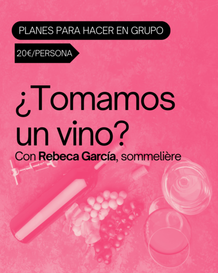 ¿Tomamos un vino? Cata de vino con Rebeca García, sommelière